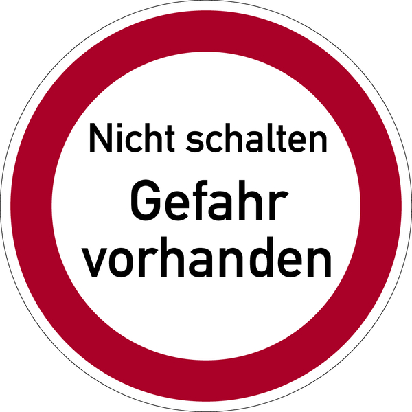 Verbotsschild, Nicht schalten / Gefahr vorhanden - praxisbewährt