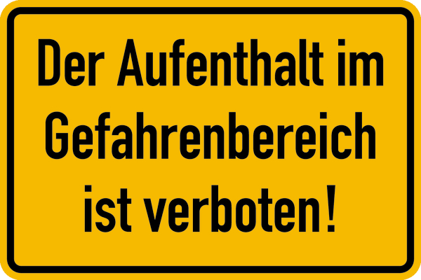 Hinweisschild, Der Aufenthalt im Gefahrenbereich ist verboten!, 200 x 300 mm, Aluverbund