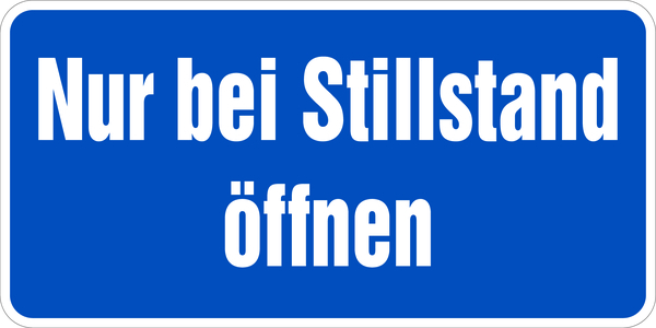 Hinweisschild, Nur bei Stillstand öffnen, Folie selbstklebend, 100 x 200 mm