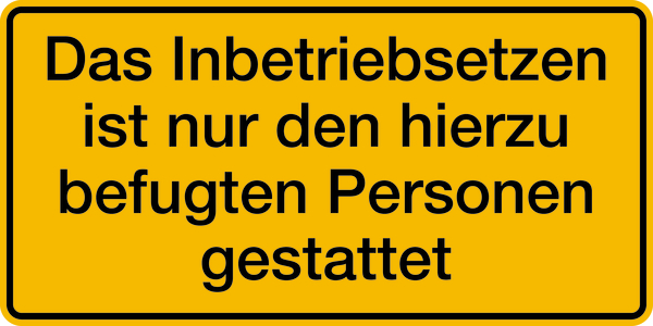 Hinweisschild, Inbetriebsetzen nur befugten Personen gestattet, 150 x 300 mm, Alu geprägt