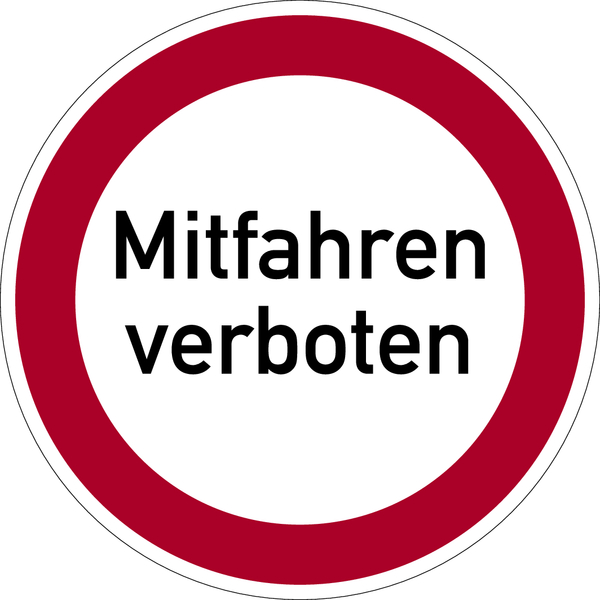 Verbotsschild, Mitfahren verboten - praxisbewährt, Ø 200 mm, Folie