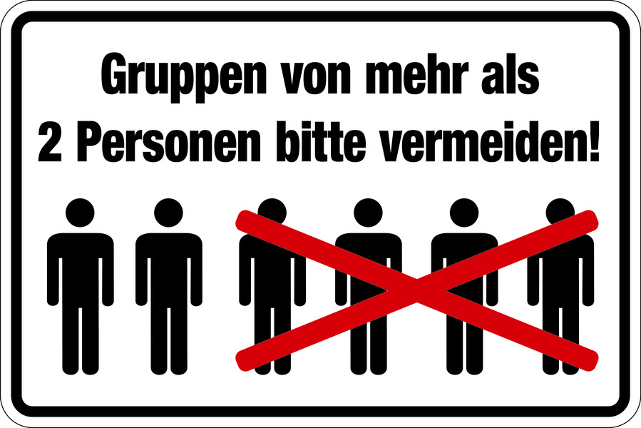 Hinweisschild, Gruppen von mehr als 2 Personen bitte vermeiden Hinweisschild, Gruppen von mehr als 2 Personen bitte vermeiden