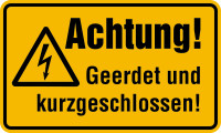 Warnschild, Achtung! Geerdet und kurzgeschlossen! - mit Symbol, 120 x 200 mm