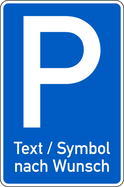 Parkplatzschild mit Wunschtext/-symbol