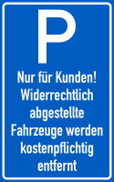 Parkplatzschild, Nur für Kunden! Fahrzeuge werden entfernt, 400x250mm, Kunststoff