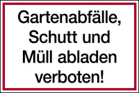 Hinweisschild, Gartenabfälle, Schutt und Müll abladen verboten, 200 x 300 mm, Aluverbund